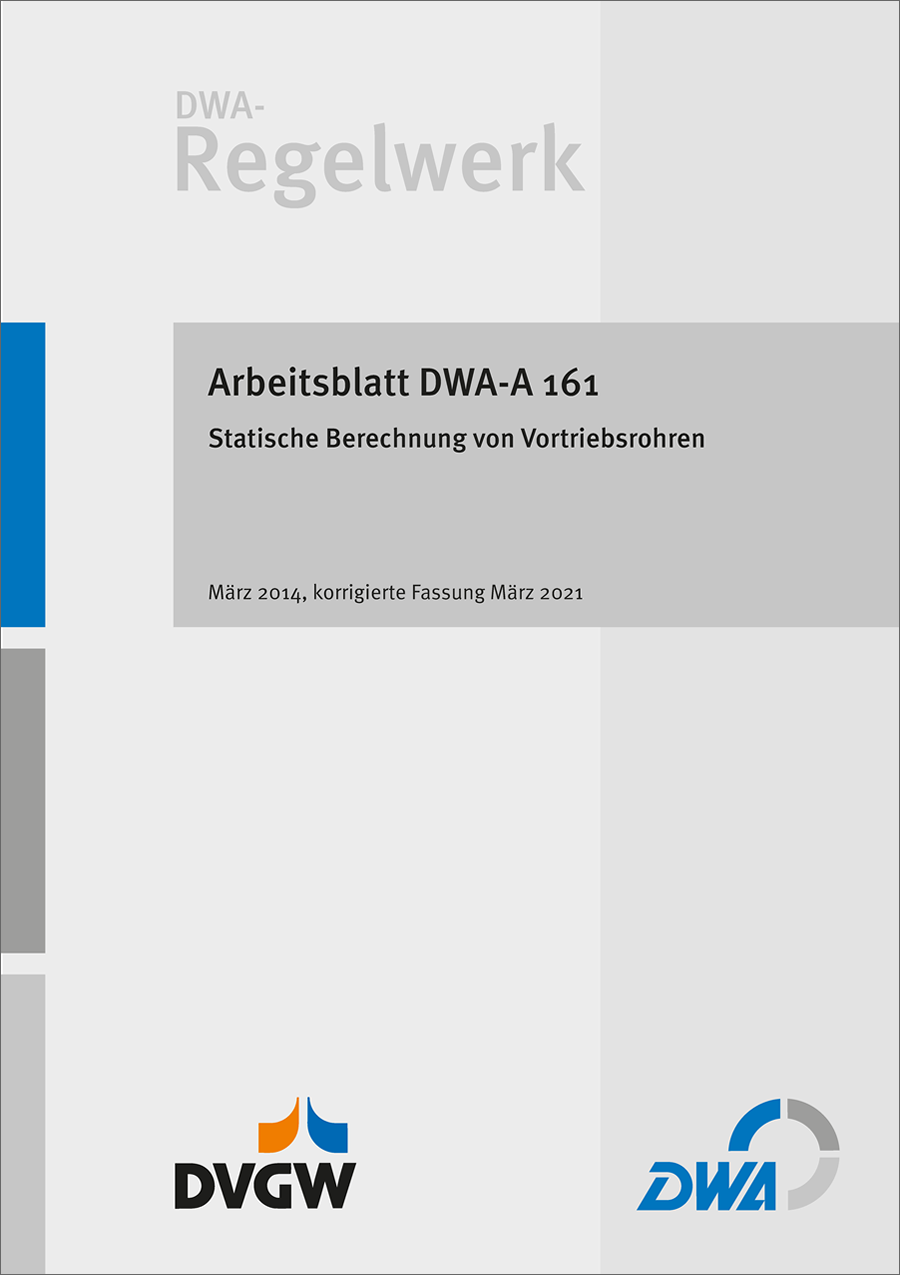 DWA-A 161 - Statische Berechnung von Vortriebsrohren - März 2014; Stand: korrigierte Fassung März 2021