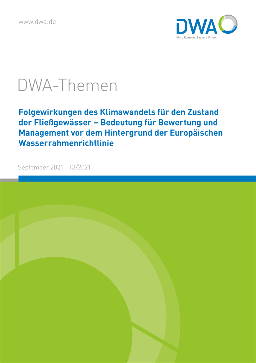 DWA-Themen T3/2021 - Folgewirkungen des Klimawandels für den Zustand der Fließgewässer – Bedeutung für Bewertung und Management vor dem Hintergrund der Europäischen Wasserrahmenrichtlinie - September 202