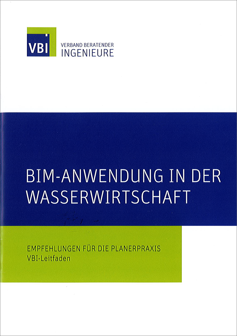 BIM-Anwendung in der Wasserwirtschaft - Empfehlungen für die Planerpraxis - 2020