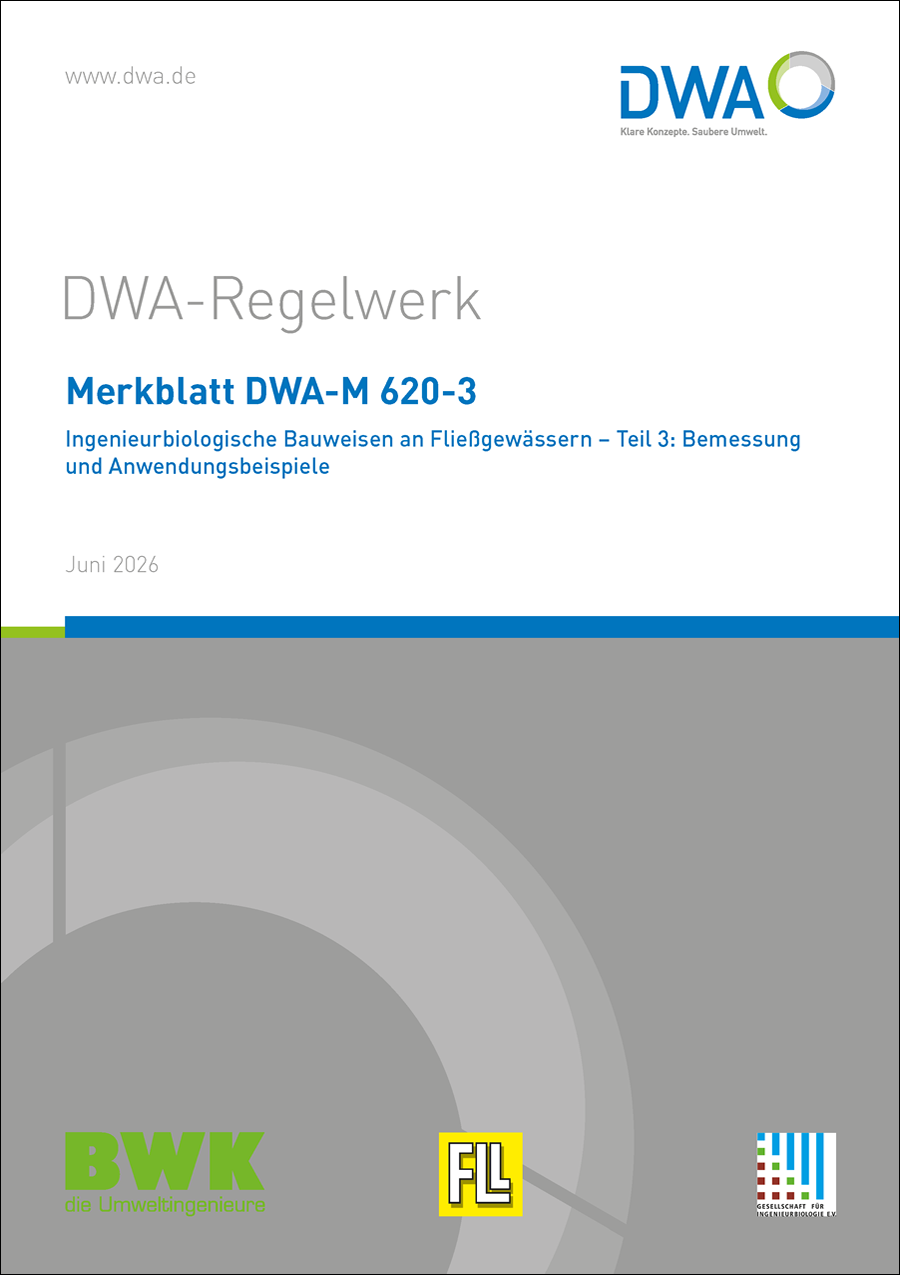DWA-M 620-3 - Ingenieurbiologische Bauweisen an Fließgewässern - Teil 3: Bemessung und Anwendungsbeispiele - Juni 2026