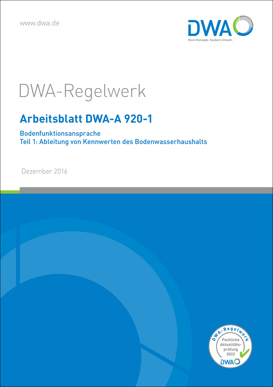 DWA-A 920-1 - Bodenfunktionsansprache – Teil 1: Ableitung von Kennwerten des Bodenwasserhaushalts - Dezember 2016; Stand: korrigierte Fassung Dezember 2017; fachlich auf Aktualität geprüft 2022