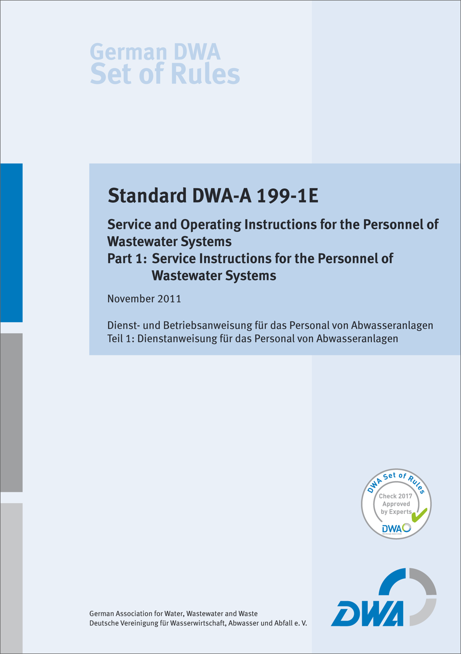 DWA-A 199-1E - Service and Operating Instructions for the Personnel of Wastewater Systems - Part 1: Service Instructions for the Personnel of Wastewater Systems - November 2011; check 2017 approved by experts