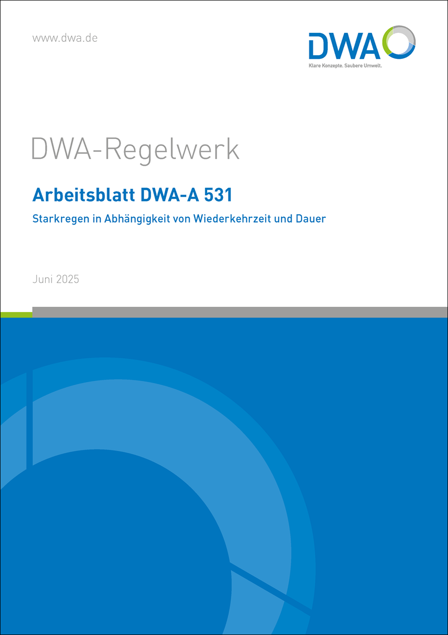 DWA-A 531 - Starkregen in Abhängigkeit von Wiederkehrzeit und Dauer - Juni 2025 DWA-A 531 - Starkregen in Abhängigkeit von Wiederkehrzeit und Dauer - Juni 2025