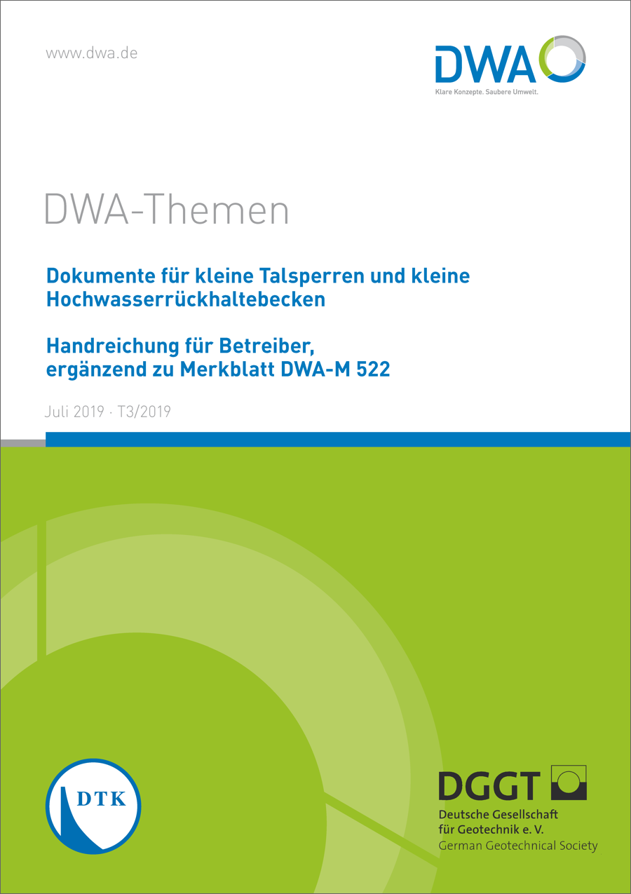 DWA-Themen T3/2019 - Dokumente für kleine Talsperren und kleine Hochwasserrückhaltebecken - Handreichung für den Betreiber - Juli 2019 DWA-Themen T3/2019 - Dokumente für kleine Talsperren und kleine Hochwasserrückhaltebecken - Handreichung für den Betreiber - Juli 2019