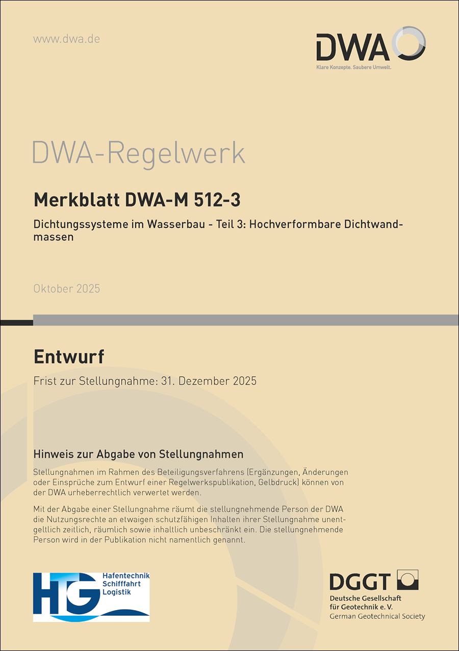 DWA-M 512-3 - Dichtungssysteme im Wasserbau - Teil 3: Hochverformbare Dichtwandmassen  - Entwurf Oktober 2025 DWA-M 512-3 - Dichtungssysteme im Wasserbau - Teil 3: Hochverformbare Dichtwandmassen  - Entwurf Oktober 2025