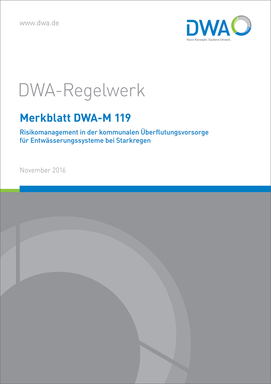 DWA-M 119 - Risikomanagement in der kommunalen Überflutungsvorsorge für Entwässerungssysteme bei Starkregen - November 2016