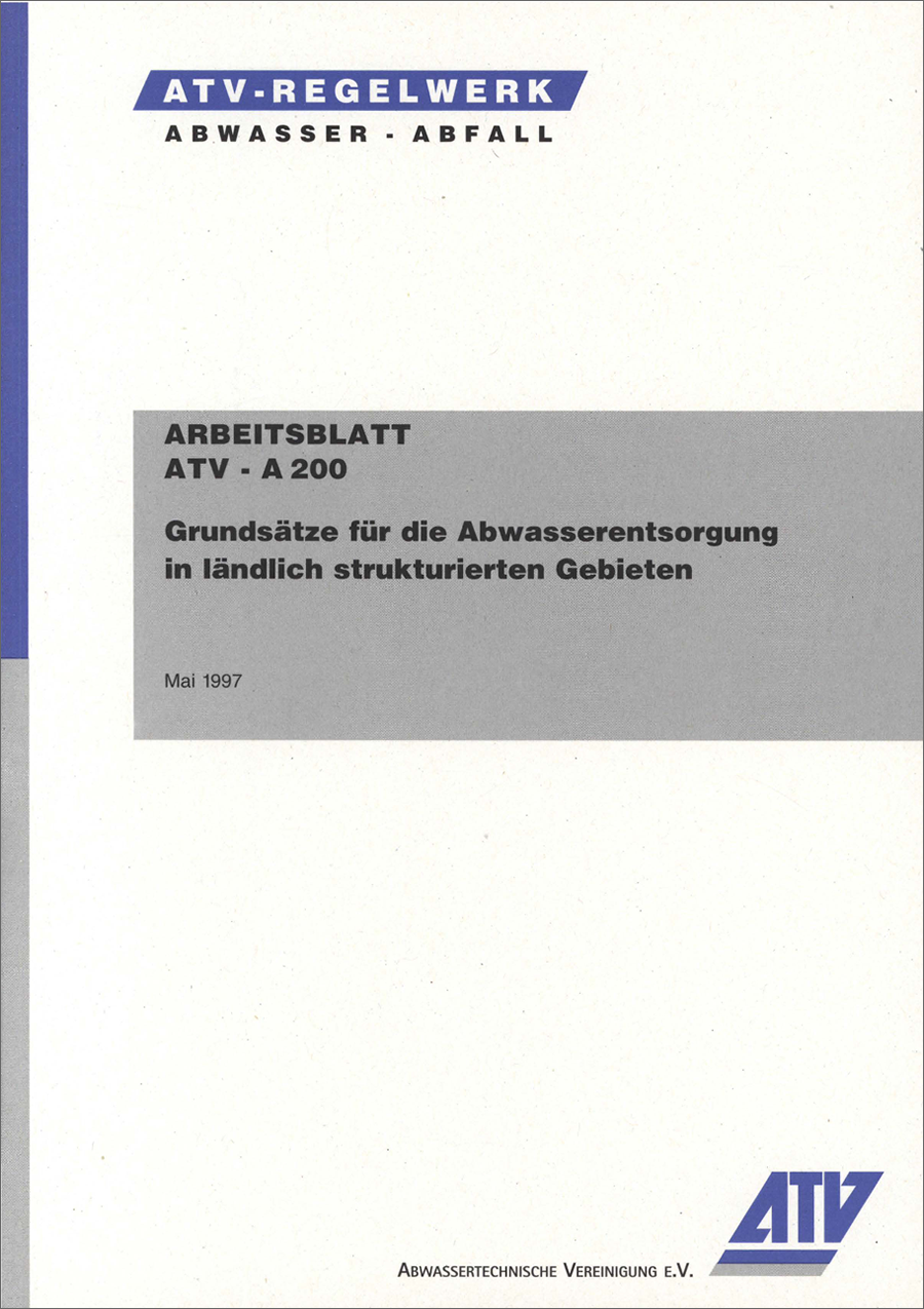 ATV-A 200 - Grundsätze für die Abwasserentsorgung in ländlich strukturierten Gebieten - Mai 1997