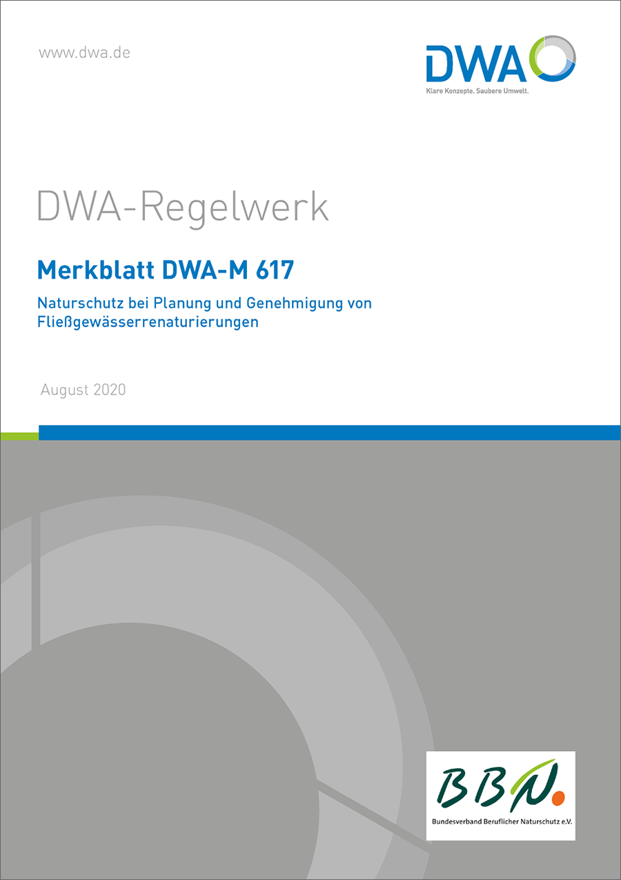 DWA-M 617 - Naturschutz bei Planung und Genehmigung von Fließgewässerrenaturierungen - August 2020