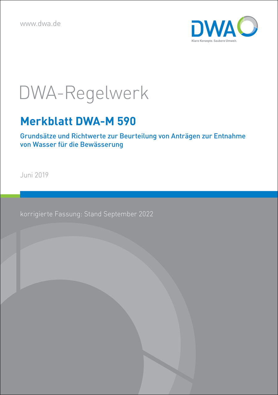 DWA-M 590 - Grundsätze und Richtwerte zur Beurteilung von Anträgen zur Entnahme von Wasser für die Bewässerung - Juni 2019; Stand: korrigierte Fassung Oktober 2019