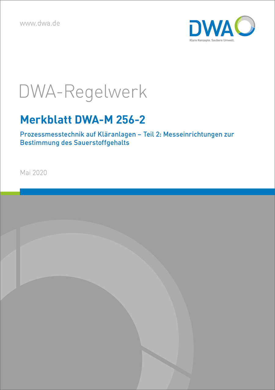 DWA-M 256-2 - Prozessmesstechnik auf Kläranlagen - Teil 2: Messeinrichtungen zur Bestimmung des Sauerstoffgehaltes - Mai 2020