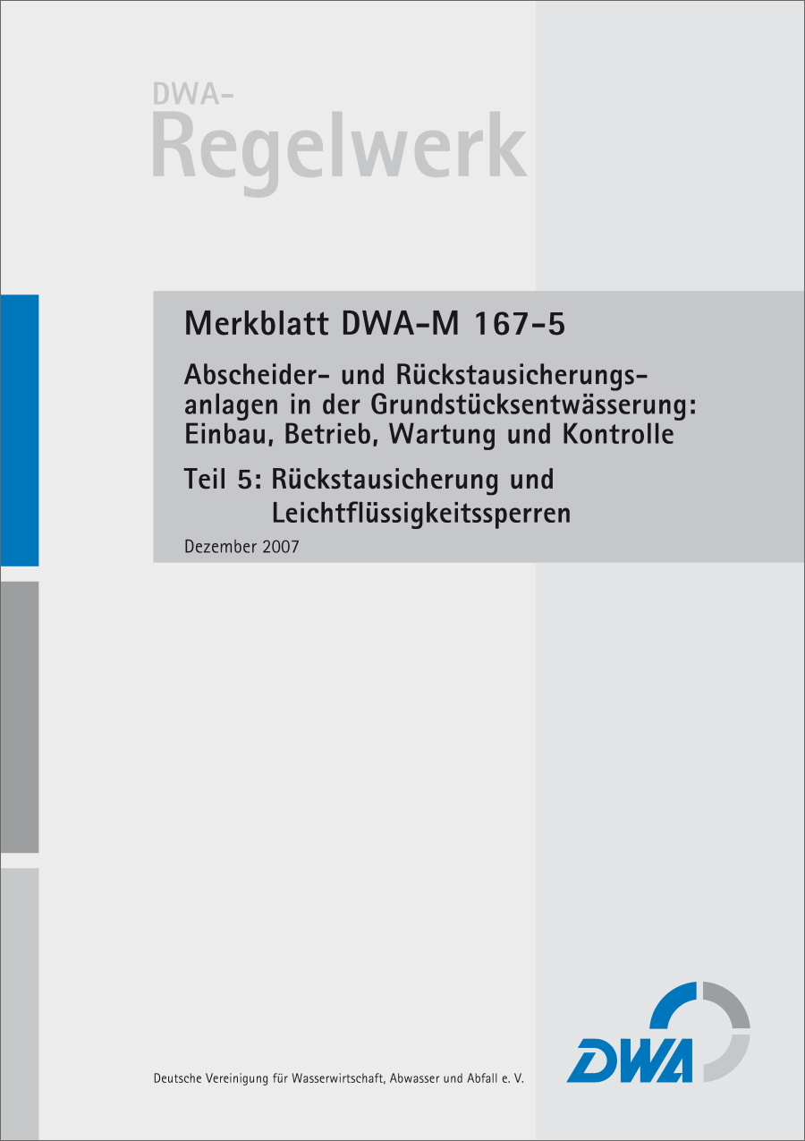 DWA-M 167 -5 - Abscheider und Rückstausicherungsanlagen bei der Grundstücksentwässerung: Einbau, Betrieb, Wartung und Kontrolle