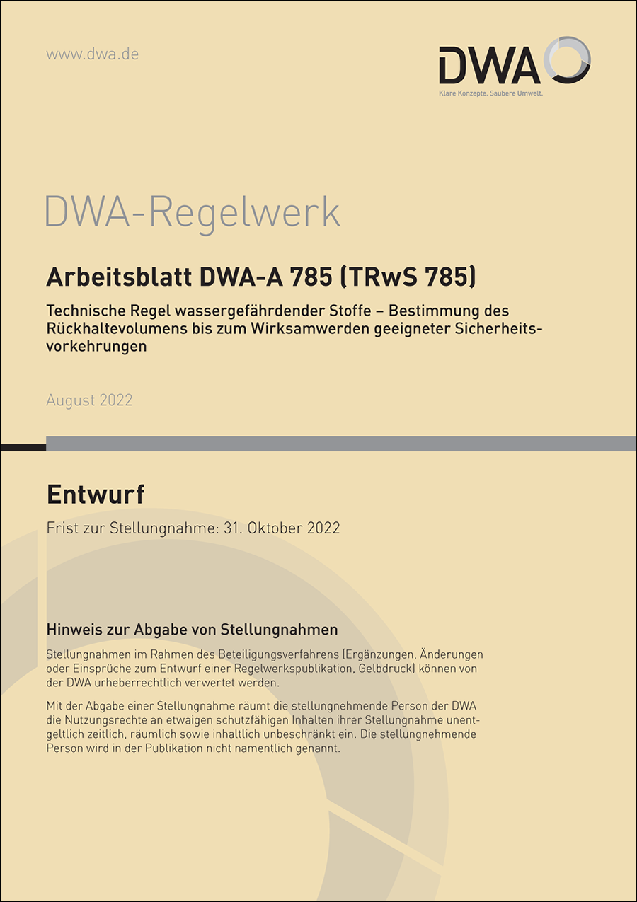 DWA-A 785 - Technische Regel wassergefährdender Stoffe (TRwS) - Bestimmung des Rückhaltevolumens bis zum Wirksamwerden geeigneter Sicherheitsvorkehrungen- Entwurf August 202
