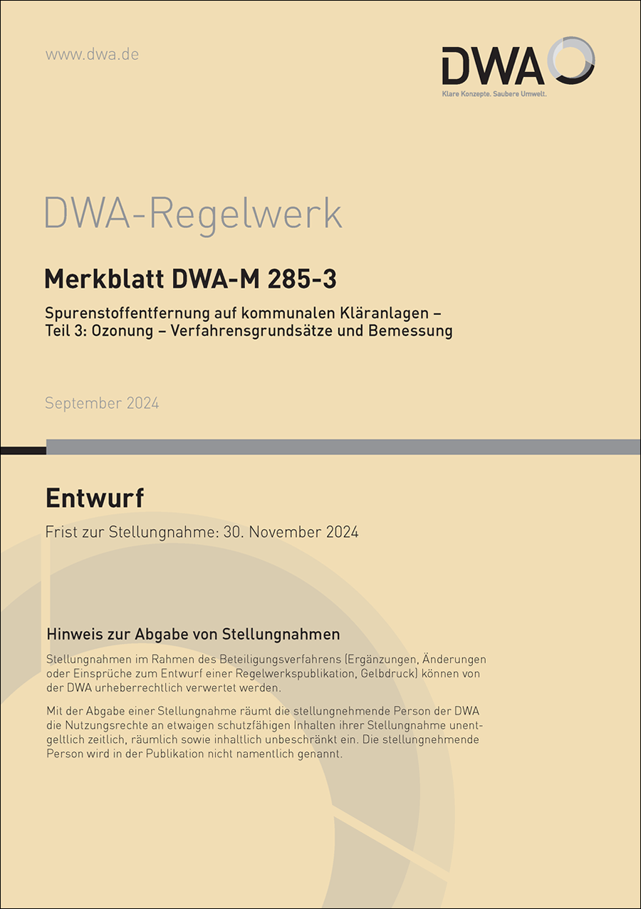 DWA-M 285 - Spurenstoffentfernung auf kommunalen Kläranlagen - Teil 3: Ozonung - Verfahrensgrundsätze und Bemessung - Entwurf September 2024 DWA-M 285 - Spurenstoffentfernung auf kommunalen Kläranlagen - Teil 3: Ozonung - Verfahrensgrundsätze und Bemessung - Entwurf September 2024