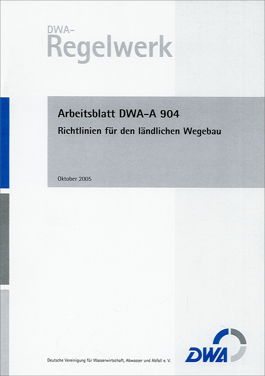 DWA-A 904 - Richtlinien für den ländlichen Wegebau - Oktober 2005