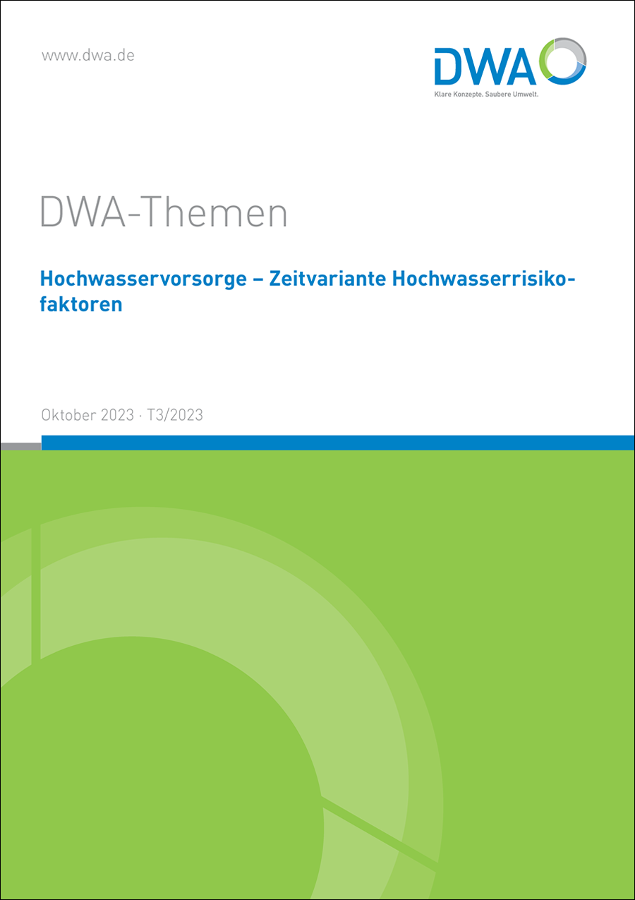 DWA-Themen T3/2023 - Hochwasservorsorge - Zeitvariante Risikofaktoren - Oktober 2023