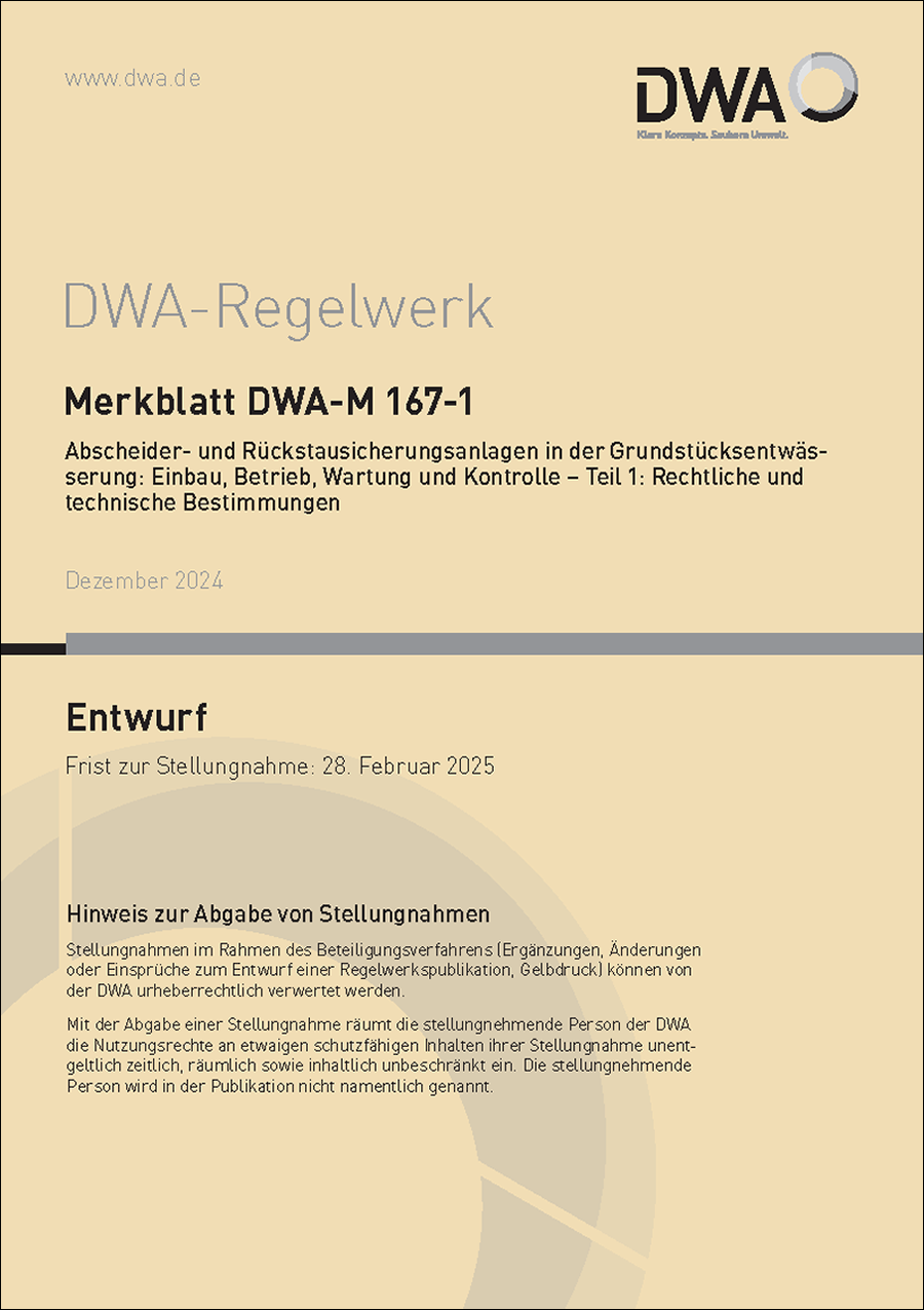 DWA-M 167-1 Abscheider und Rückstausicherungsanlagen in der Grundstücksentwässerung: Einbau, Betrieb, Wartung und Kontrolle - Teil 1: Rechtliche und technische Bestimmungen - Entwurf Dezember 2024 DWA-M 167-1 Abscheider und Rückstausicherungsanlagen in der Grundstücksentwässerung: Einbau, Betrieb, Wartung und Kontrolle - Teil 1: Rechtliche und technische Bestimmungen - Entwurf Dezember 2024