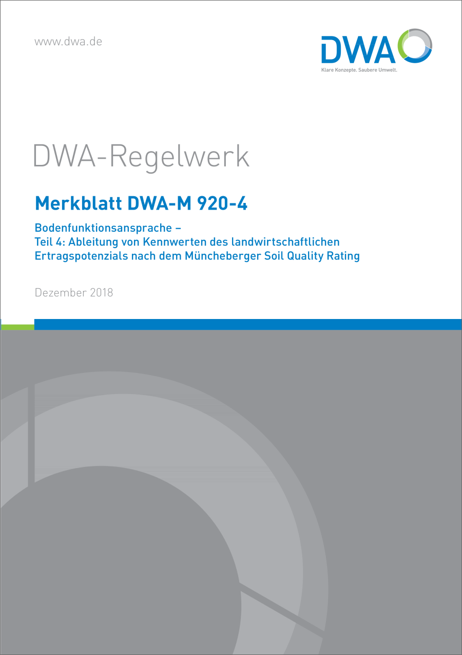 DWA-M 920-4 - Bodenfunktionsansprache - Teil 4: Ableitung von Kennwerten des landwirtschaftlichen Ertragspotenzials nach dem Müncheberger Soil Quality Rating - Dezember 2018 DWA-M 920-4 - Bodenfunktionsansprache - Teil 4: Ableitung von Kennwerten des landwirtschaftlichen Ertragspotenzials nach dem Müncheberger Soil Quality Rating - Dezember 2018