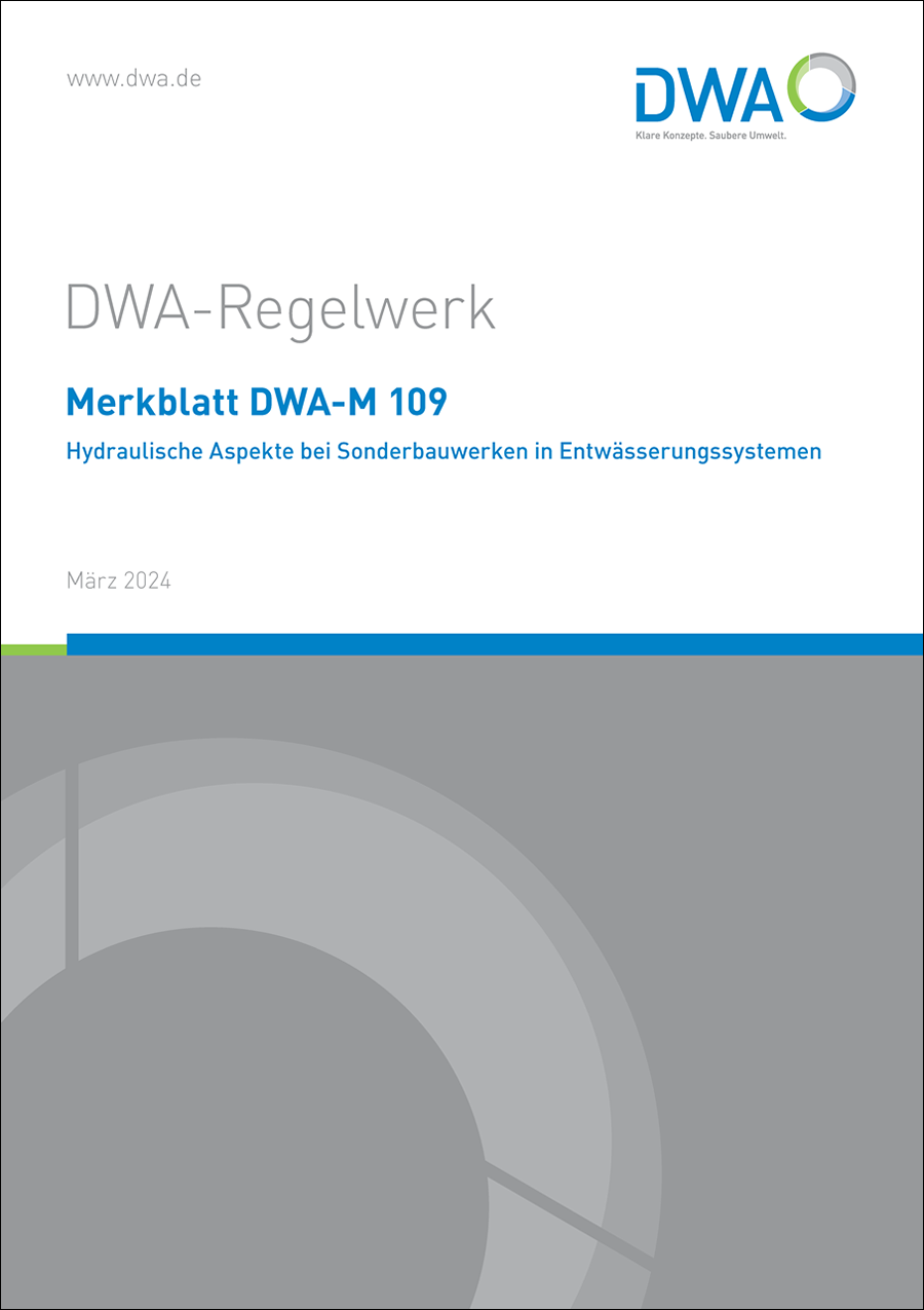 Merkblatt DWA-M 109 - Hydraulische Aspekte bei Sonderbauwerken in Entwässerungssystemen - März 2024