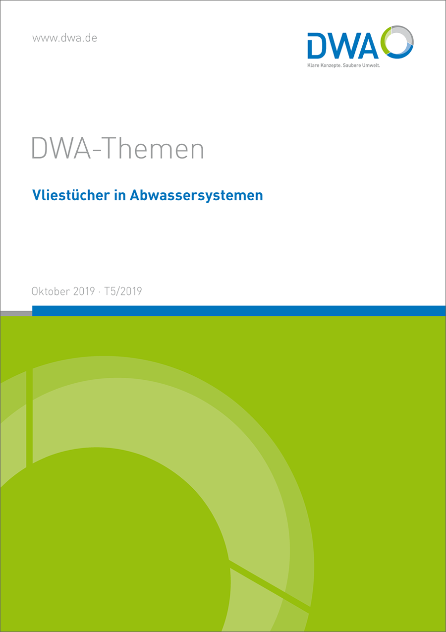 DWA-Themen T5/2019 - Vliestücher in Abwassersystemen - Oktober 2019
