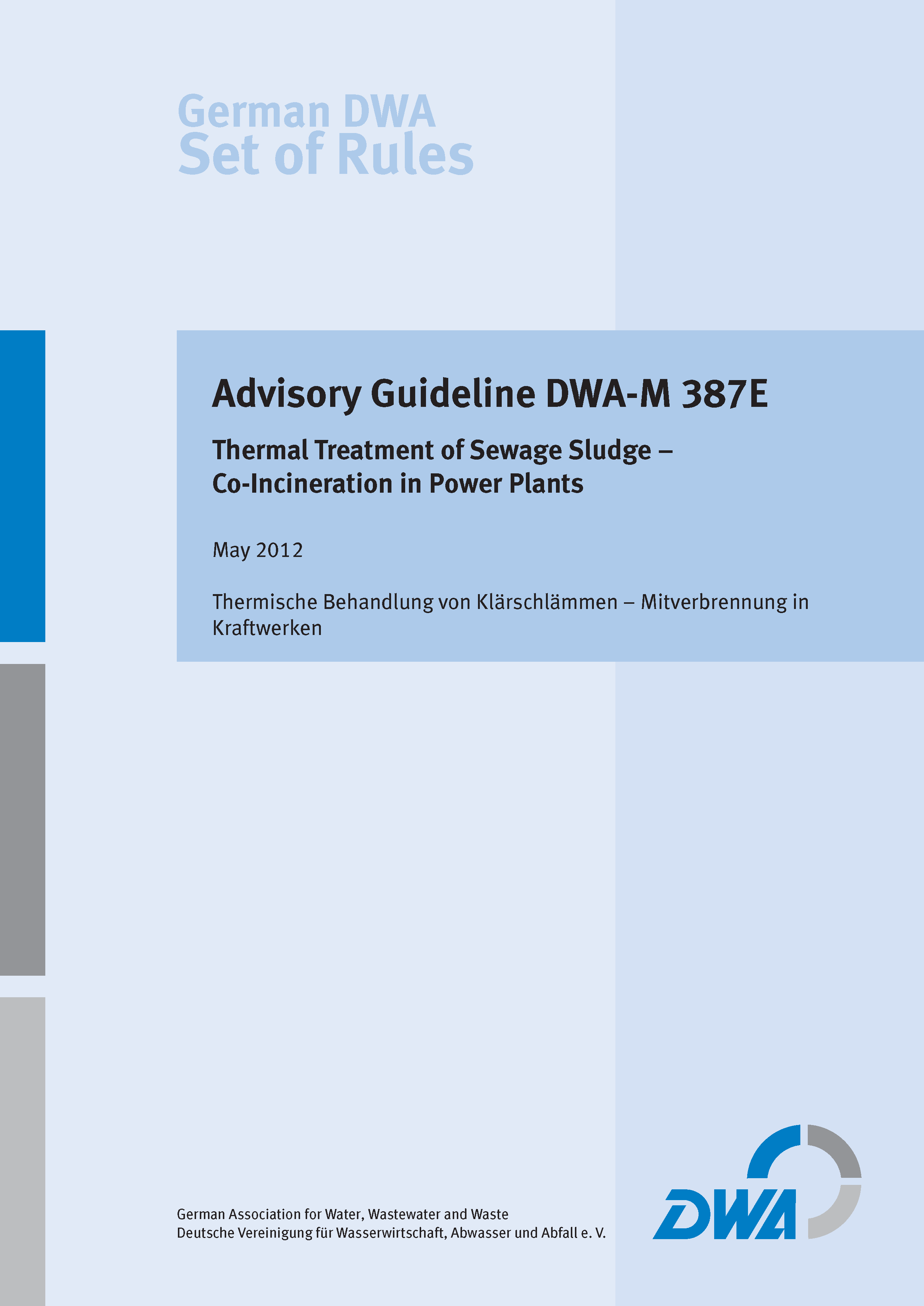 Guideline DWA-M 387E- Thermal Treatment of Sewage Sludge - Co-Incineration in Power Plants - May 2012 Guideline DWA-M 387E- Thermal Treatment of Sewage Sludge - Co-Incineration in Power Plants - May 2012