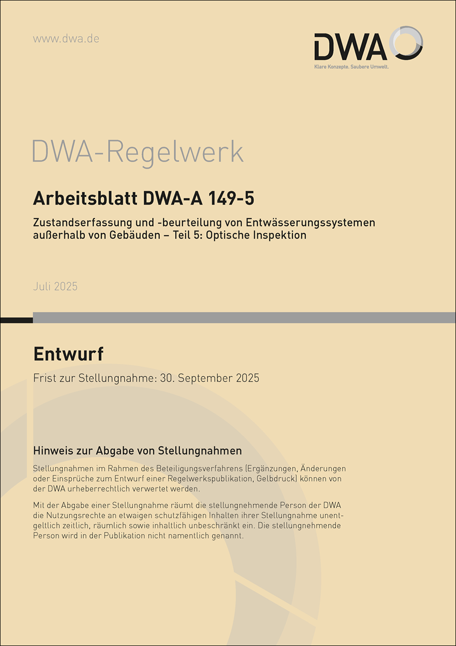 DWA-A 149-5 - Zustandserfassung und -beurteilung von Entwässerungssystemen außerhalb von Gebäuden Teil 5: Optische Inspektion - Entwurf Juli 2025 DWA-A 149-5 - Zustandserfassung und -beurteilung von Entwässerungssystemen außerhalb von Gebäuden Teil 5: Optische Inspektion - Entwurf Juli 2025