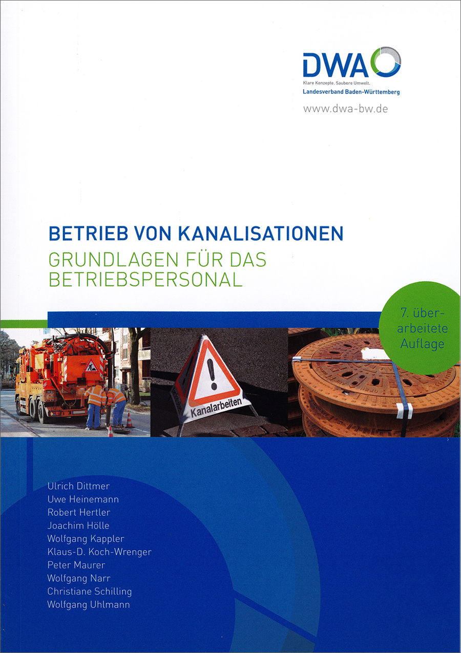 Betrieb von Kanalisationen - Grundlagen für das Betriebspersonal - 7. überarbeitete Auflage Juli 2018