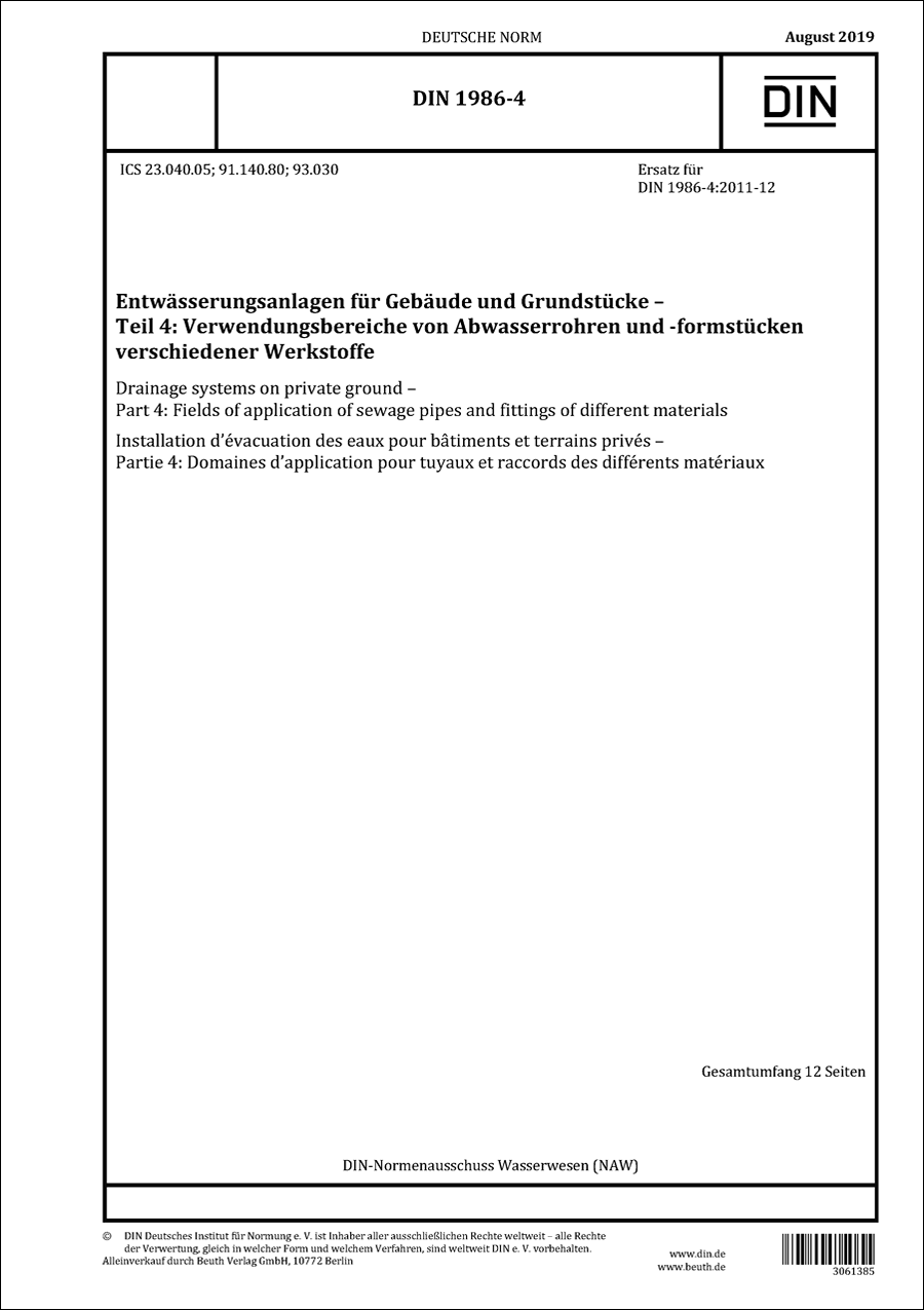 DIN 1986-4 - Entwässerungsanlagen für Gebäude und Grundstücke - Teil 4: Verwendungsbereiche von Abwasserrohren und -formstücken verschiedener Werkstoffe - August 2019 DIN 1986-4 - Entwässerungsanlagen für Gebäude und Grundstücke - Teil 4: Verwendungsbereiche von Abwasserrohren und -formstücken verschiedener Werkstoffe - August 2019
