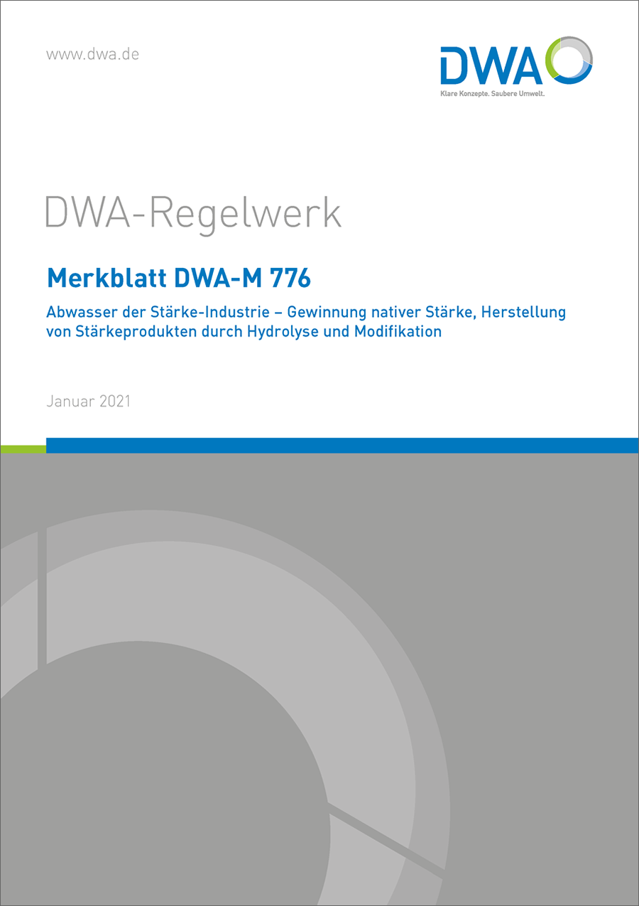 DWA-M 776 - Abwasser der Stärke-Industrie - Gewinnung nativer Stärke, Herstellung von Stärkeprodukten durch Hydrolyse und Modifikation - Januar 2021 DWA-M 776 - Abwasser der Stärke-Industrie - Gewinnung nativer Stärke, Herstellung von Stärkeprodukten durch Hydrolyse und Modifikation - Januar 2021