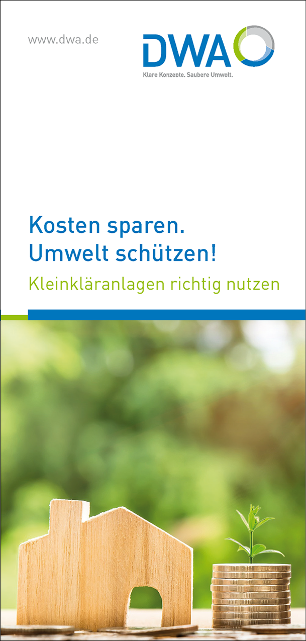 Kosten sparen. Umwelt schützen! Kleinkläranlagen richtig nutzen - Flyer, 2020, offen A4 Kosten sparen. Umwelt schützen! Kleinkläranlagen richtig nutzen - Flyer, 2020, offen A4