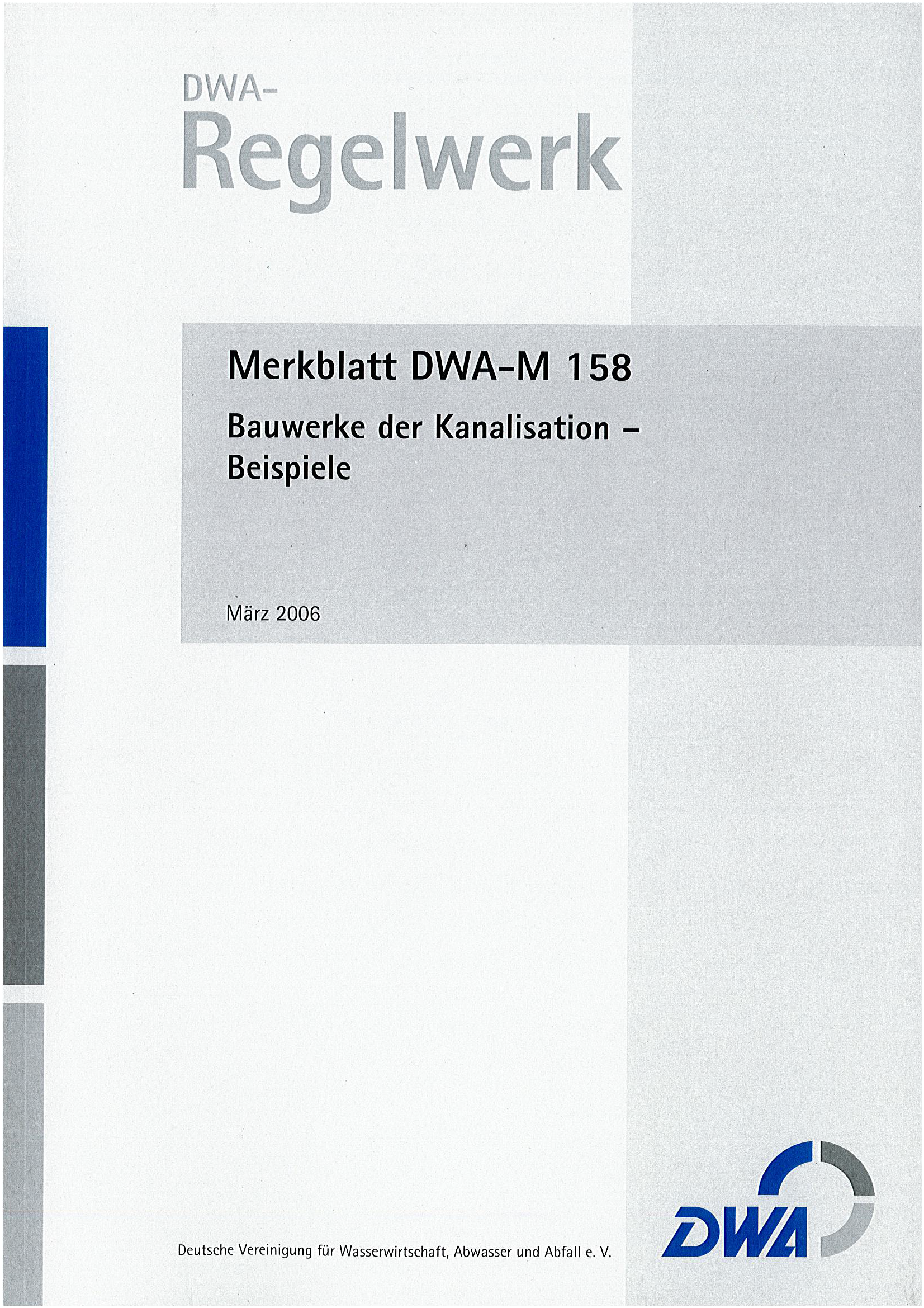 DWA-M 158 - Bauwerke der Kanalisation - Beispiele - März 2006
