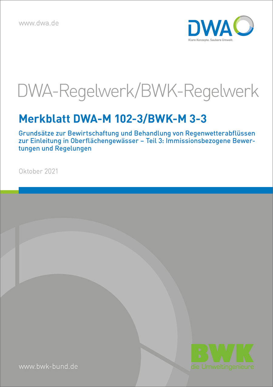 DWA-M 102-3 - Grundsätze zur Bewirtschaftung und Behandlung von Regenwetterabflüssen zur Einleitung in Oberflächengewässer - Teil 3: Immissionsbezogene Bewertungen und Regelungen - Oktober 2021