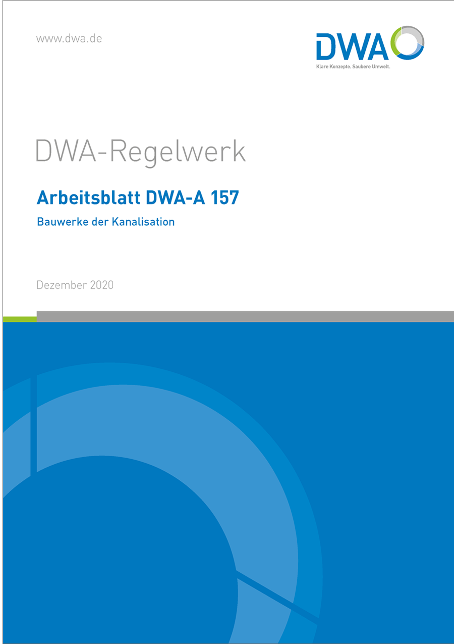 DWA-A 157 - Bauwerke der Kanalisation - Dezember 2020 DWA-A 157 - Bauwerke der Kanalisation - Dezember 2020