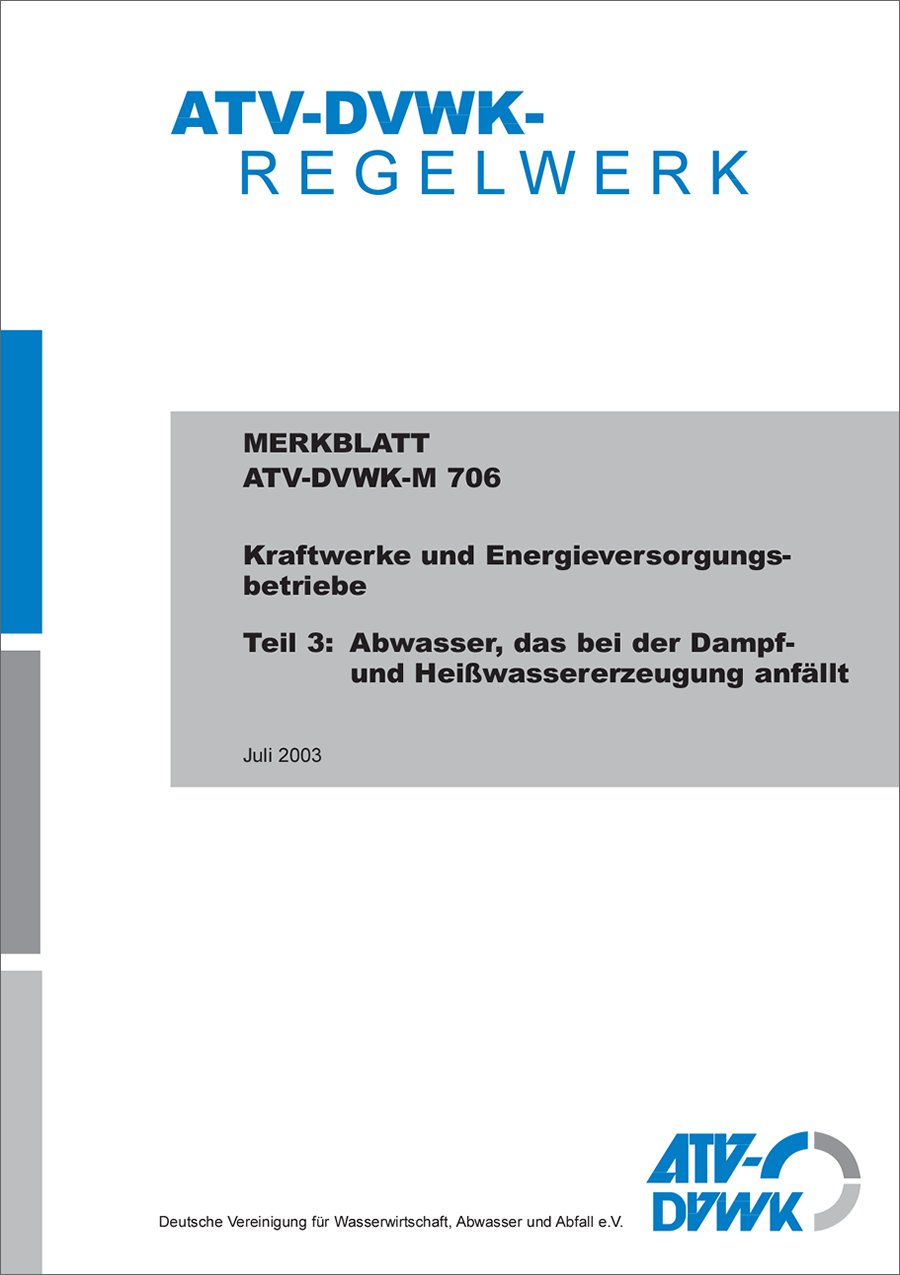 ATV-DVWK-M 706-1 - Kraftwerke und Energieversorgungsbetriebe - Blatt 1: Abwasser, das bei der Wasseraufbereitung entsteht -  Juni 2000 ATV-DVWK-M 706-1 - Kraftwerke und Energieversorgungsbetriebe - Blatt 1: Abwasser, das bei der Wasseraufbereitung entsteht -  Juni 2000