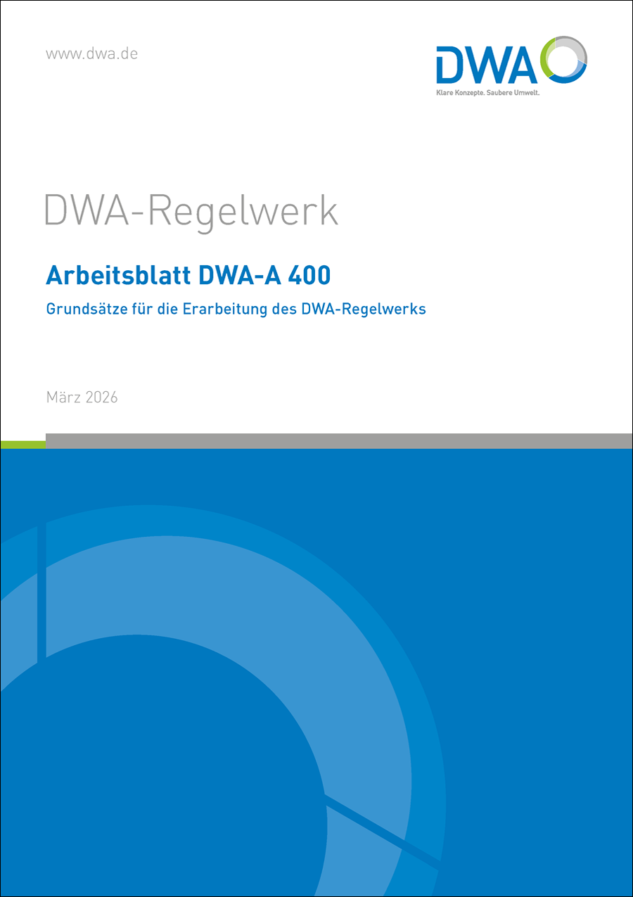DWA-A 400 - Grundsätze für die Erarbeitung des DWA-Regelwerks - März 2026