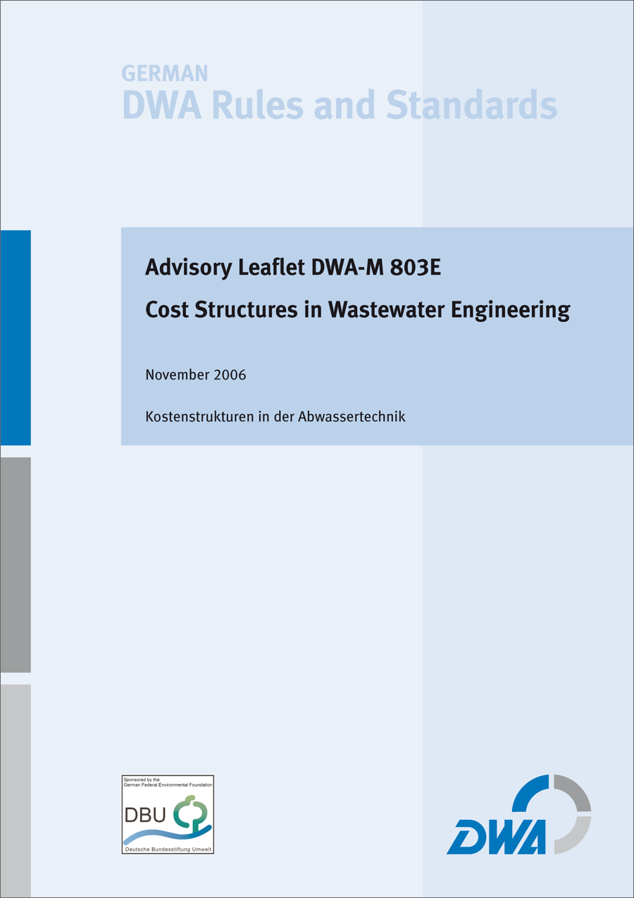 Guideline DWA-M 803E - Cost Structures in Wastewater Engineering - November 2006 Guideline DWA-M 803E - Cost Structures in Wastewater Engineering - November 2006