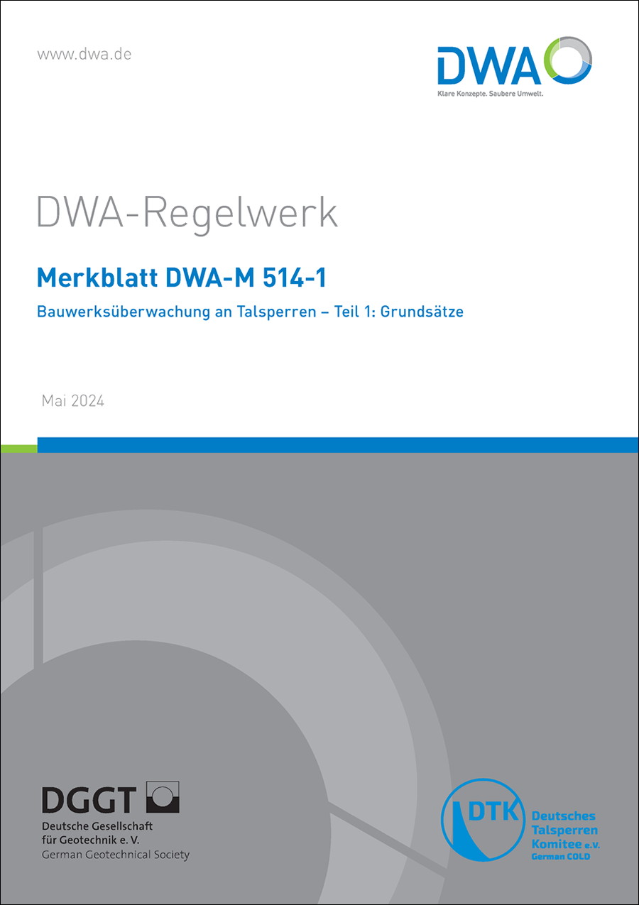 DWA-M 514-1 - Bauwerksüberwachung an Talsperren - Teil 1: Grundsätze - Mai 2024 DWA-M 514-1 - Bauwerksüberwachung an Talsperren - Teil 1: Grundsätze - Mai 2024