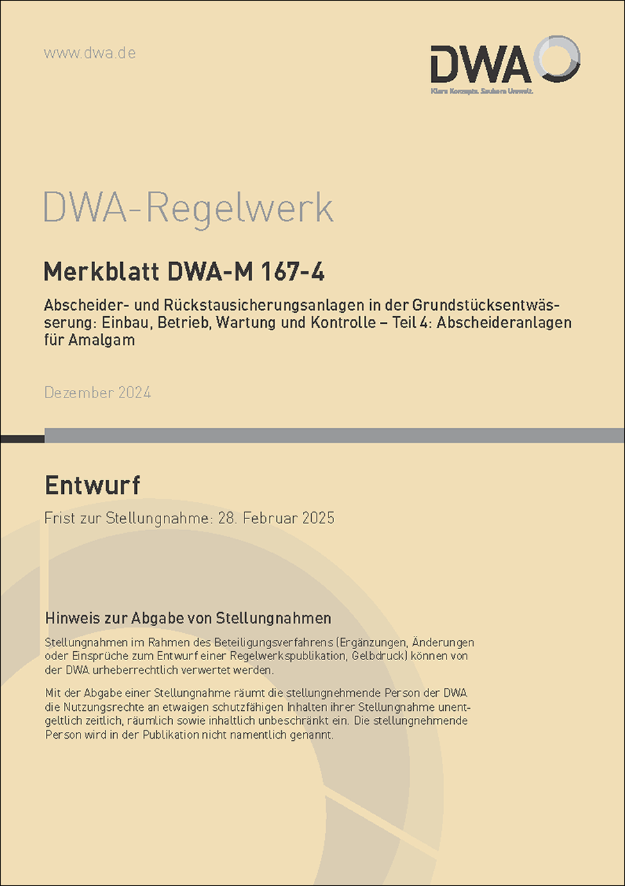 DWA-M 167-4 - Abscheider und Rückstausicherungsanlagen in der Grundstücksentwässerung: Einbau, Betrieb, Wartung und Kontrolle - Teil 4: Abscheideranlagen für Amalgam - Entwurf Dezember 2024 DWA-M 167-4 - Abscheider und Rückstausicherungsanlagen in der Grundstücksentwässerung: Einbau, Betrieb, Wartung und Kontrolle - Teil 4: Abscheideranlagen für Amalgam - Entwurf Dezember 2024