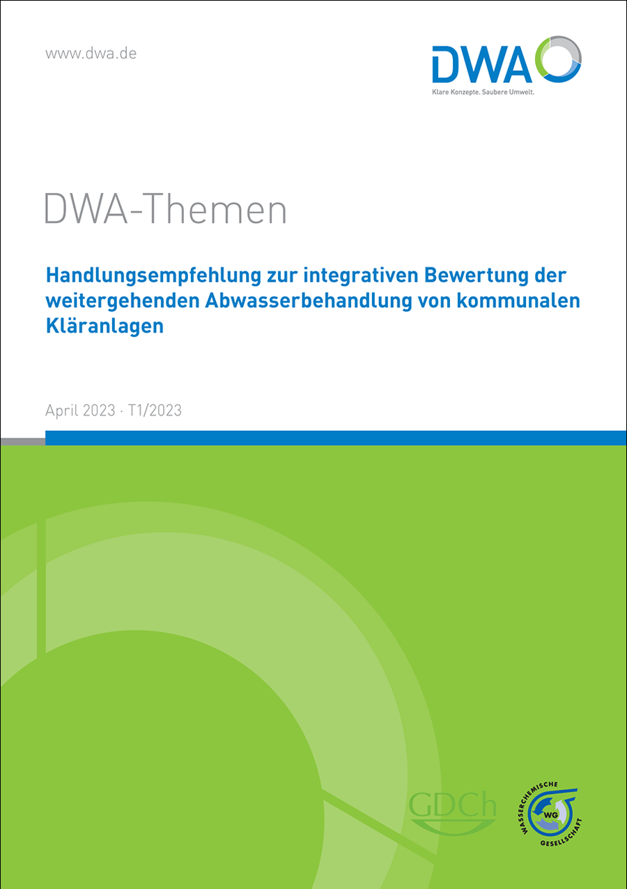 DWA-Themen T1/2023 - Handlungsempfehlung zur integrativen Bewertung der weitergehenden Abwasserbehandlung - April 2023