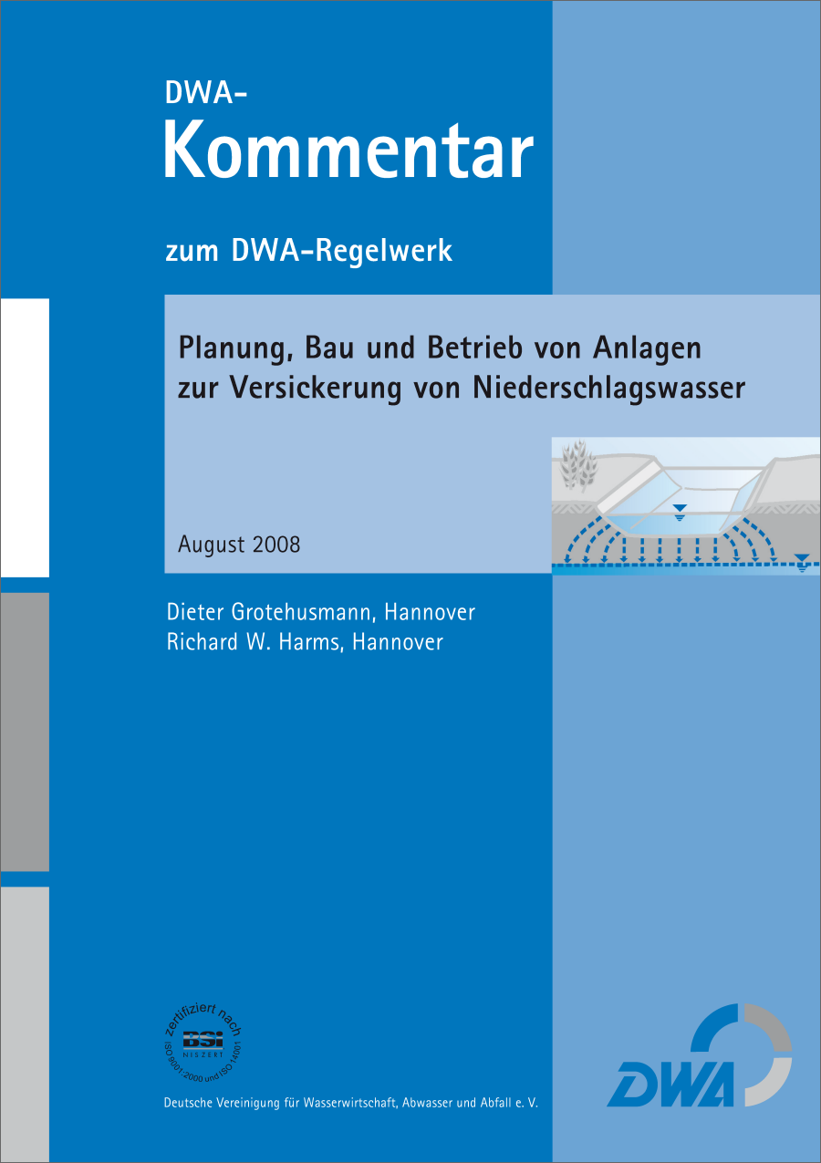 Kommentar zum DWA-A 138 - Planung, Bau und Betrieb von Anlagen zur Versickerung von Niederschlagswasser - August 2008