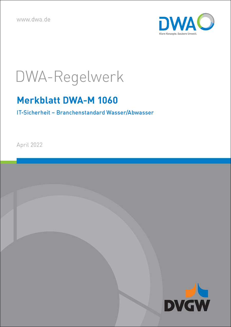 DWA-M 1060 - IT-Sicherheit - Branchenstandard Wasser/Abwasser - April 2022