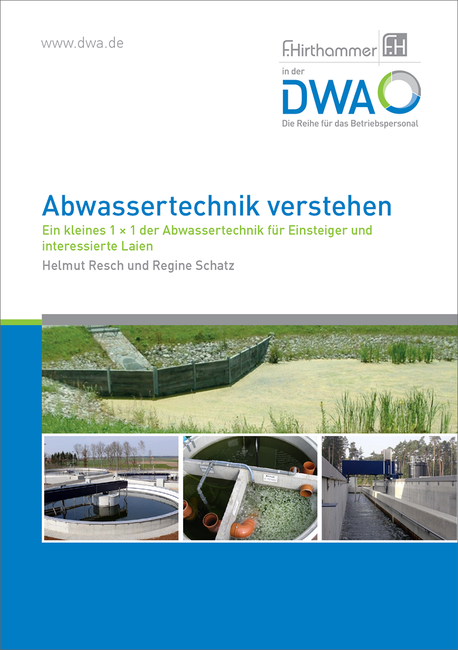 Abwassertechnik verstehen - ein kleines 1 x1 der Abwassertechnik für Einsteiger und interessierte Laien - 2. überarbeitete Auflage  2020