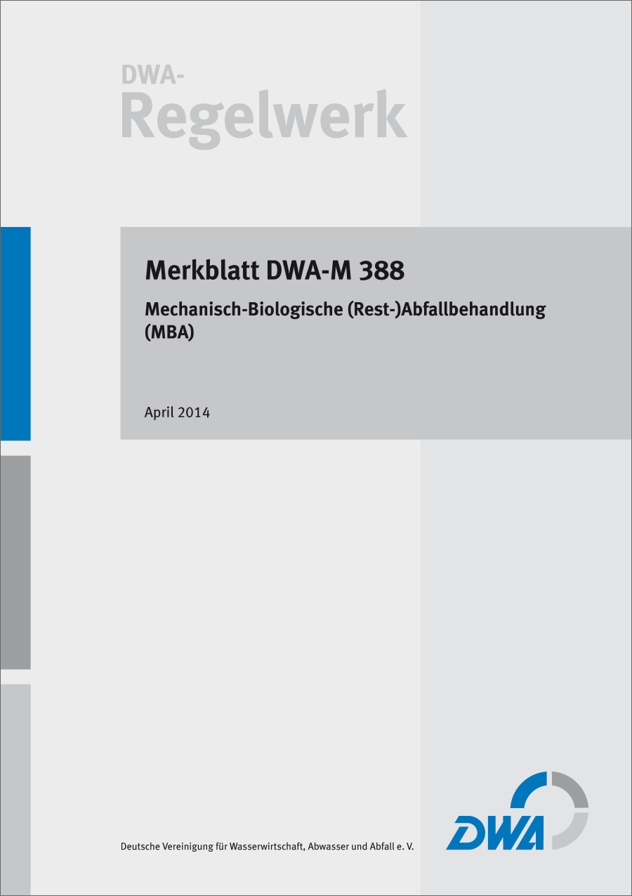 DWA-M 388 - Mechanisch-Biologische (Rest-) Abfallbehandlung (MBA) - April 2014