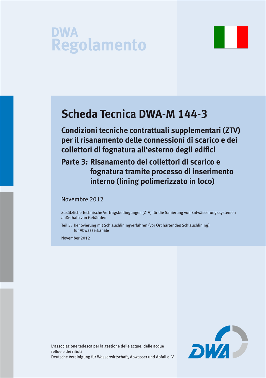 Guideline DWA-M 144-3 - Condizioni tecniche contrattuali supplementari (ZTV) per il risanamento delle connessioni di scarico e dei collettori di fognatura all'esterno degli edifici - Parte 3