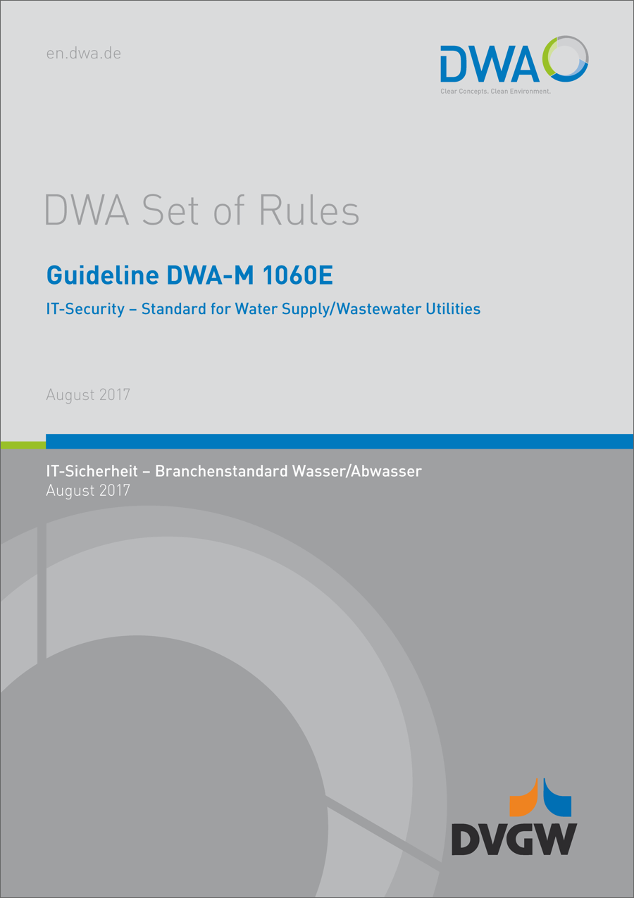 Guideline DWA-M 1060E - IT-Security - Standard for Water Supply/Wastewater Utilities - August 2017