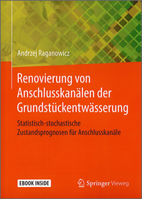 Renovierung von Anschlusskanälen der Grundstückentwässerung - Statistisch-Stochastische Zustandsprognosen für Anschlusskanäle - 1. Auflage 2019 inkl. E-Book