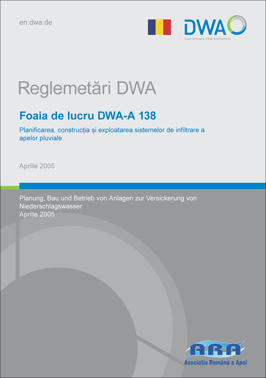 Standard DWA-A 138RO - Planning, Construction and Operation of Facilities for the Percolation of Precipitation Water (Romanian translation) - April 2005