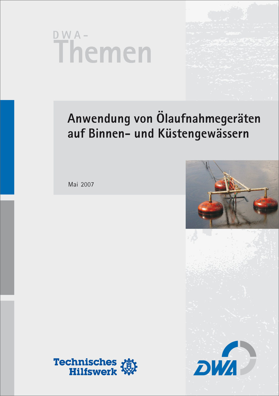 DWA-Themen - Anwendung von Ölaufnahmegeräten auf Binnen- und Küstengewässern - Mai 2007