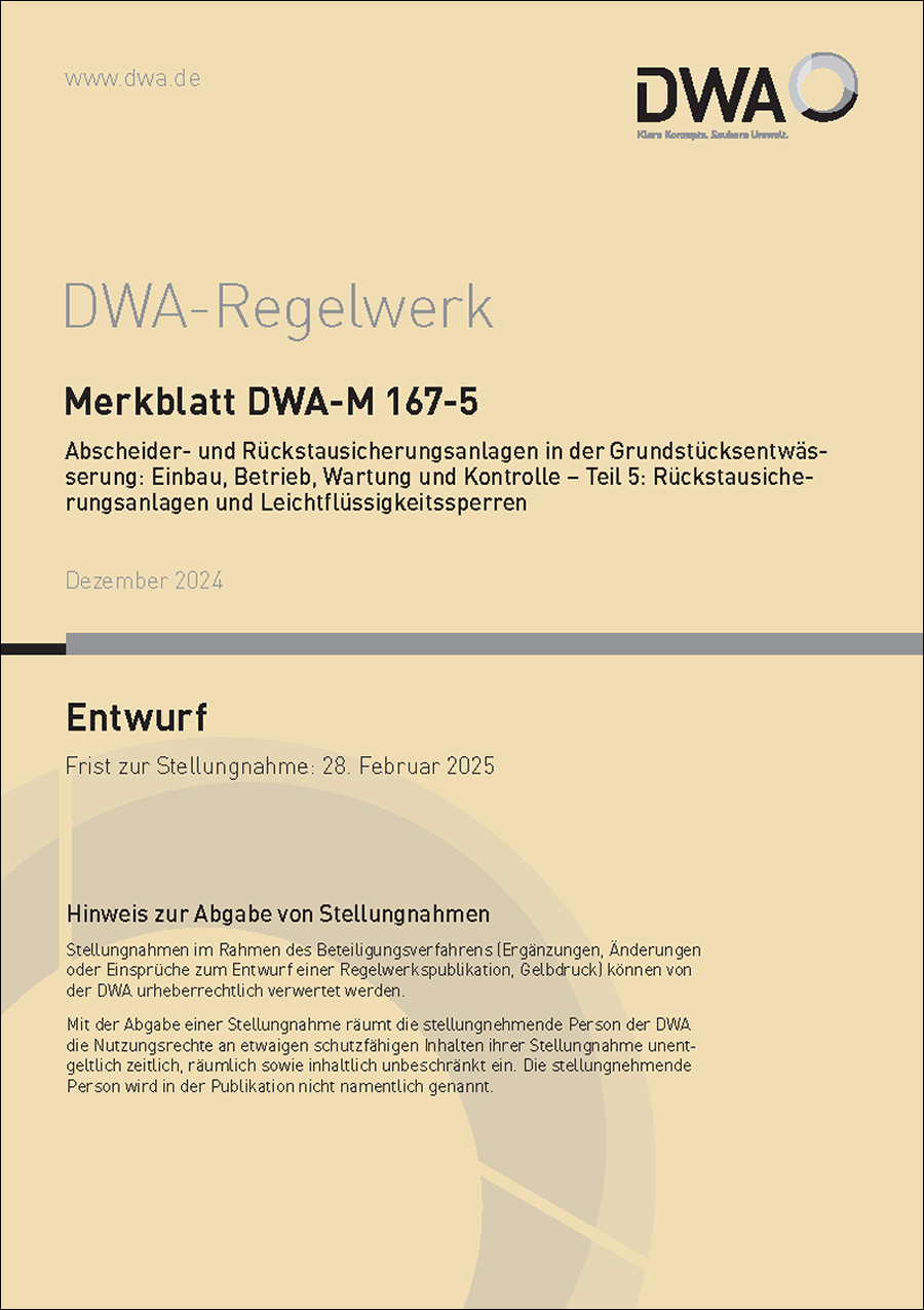 DWA-M 167-5 - Abscheider und Rückstausicherungsanlagen in der Grundstücksentwässerung: Einbau, Betrieb, Wartung und Kontrolle Teil 5: Rückstausicherung und Leichtflüssigkeitssperren - Entwurf Dezember 2024 DWA-M 167-5 - Abscheider und Rückstausicherungsanlagen in der Grundstücksentwässerung: Einbau, Betrieb, Wartung und Kontrolle Teil 5: Rückstausicherung und Leichtflüssigkeitssperren - Entwurf Dezember 2024