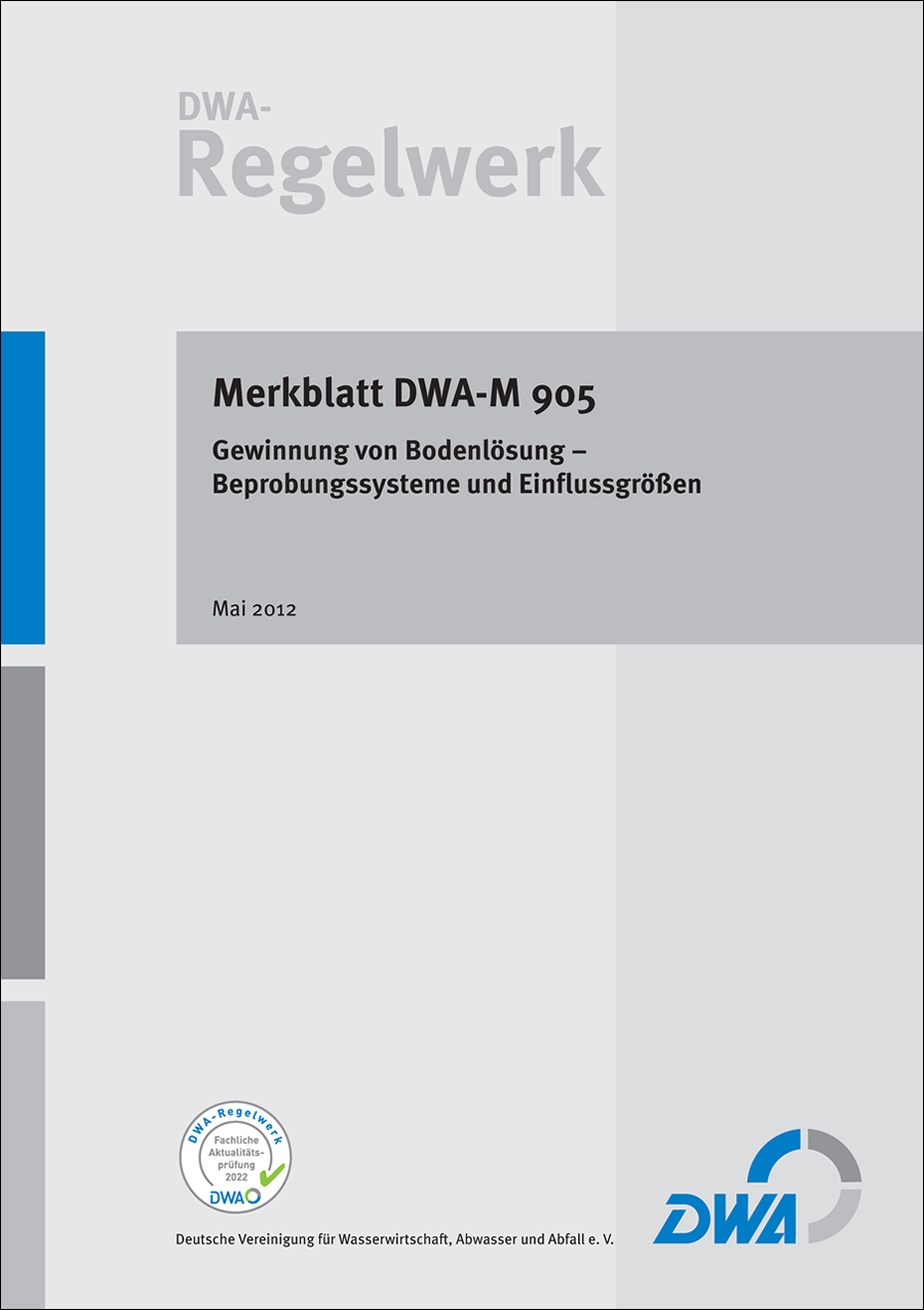DWA-M 905 -  Gewinnung von Bodenlösung - Beprobungssysteme und Einflussgrößen - Mai 2012 - fachlich auf Aktualität geprüft 2017