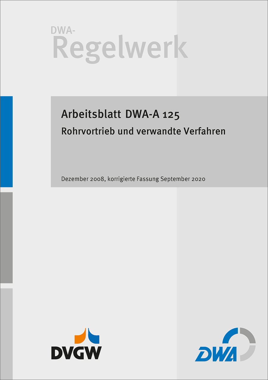 DWA-A 125 - Rohrvortrieb und verwandte Verfahren - Dezember 2008; Stand: korrigierte Fassung September 2020